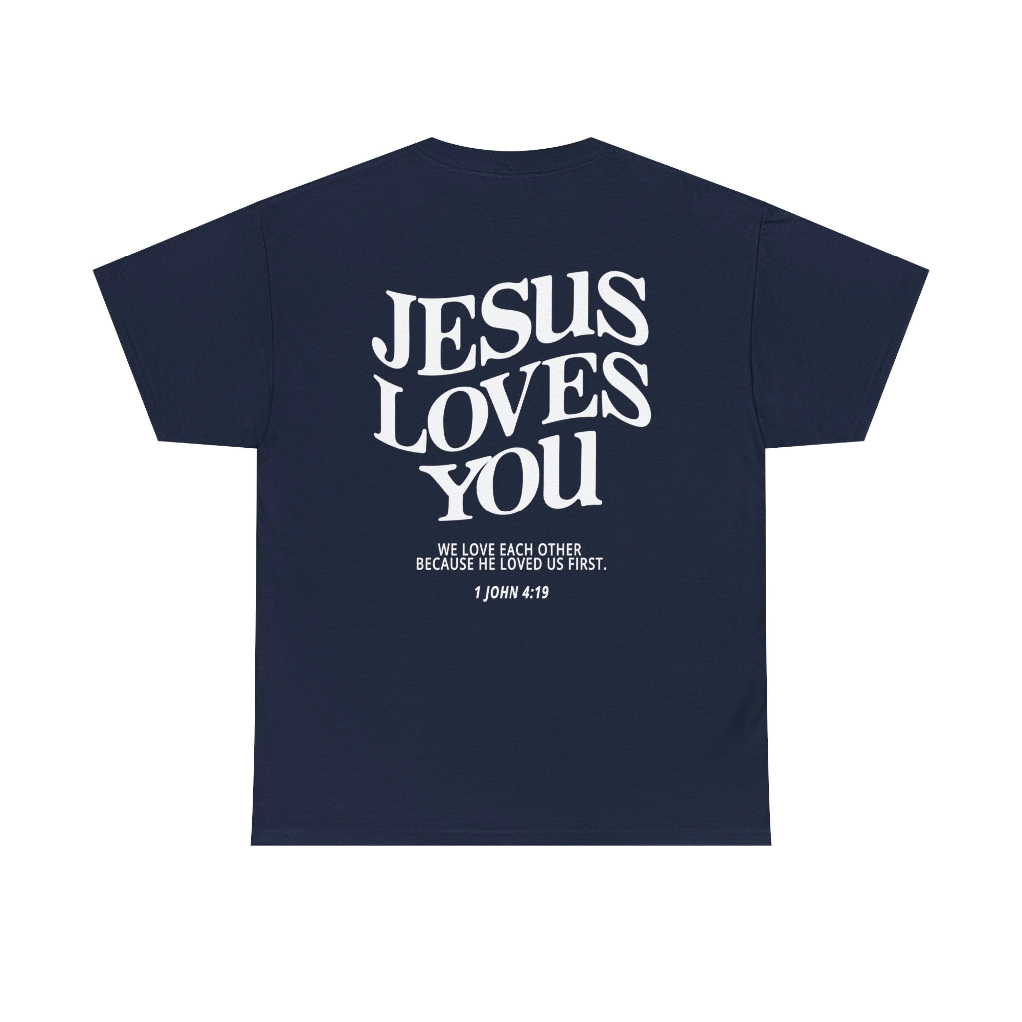 Jesus Loves You Christian TShirts Christian Shirt Worship Shirt Jesus Shirt Christian Apparel Christian TShirts Bible Verse Christian Merch